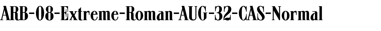 ARB 08 Extreme Roman AUG-32 CAS Regular.otf