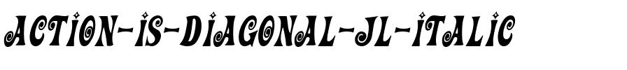 Action Is, Diagonal JL Italic.ttf