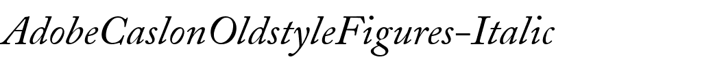 AdobeCaslonOldstyleFigures RomanItalic.ttf