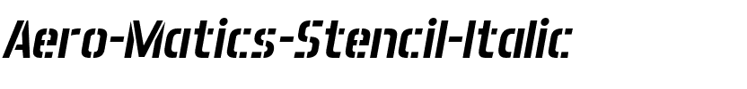 Aero Matics Stencil Italic.ttf