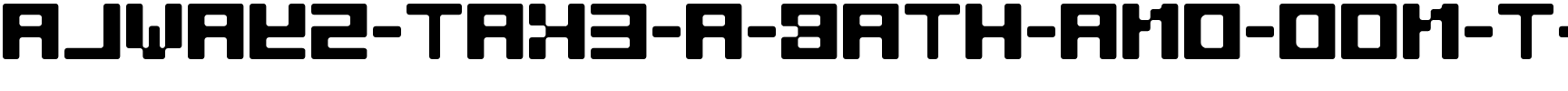 Always take a bath, and don’t be stinky Regular.ttf