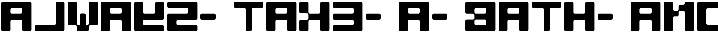 Always take a bath, and don’t be stinky Regular.ttf