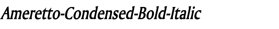 Ameretto-Condensed Bold Italic.ttf