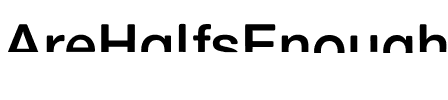 AreHalfsEnough Regular.ttf