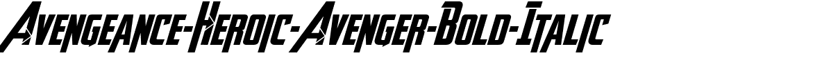 Avengeance Heroic Avenger Bold Italic.ttf