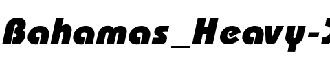 Bahamas_Heavy-X Regular.ttf