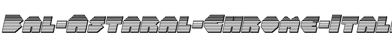 Bal-Astaral Chrome Italic Italic.ttf