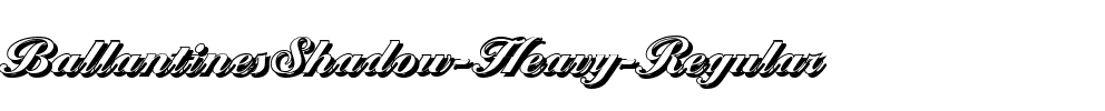 BallantinesShadow-Heavy Regular.ttf