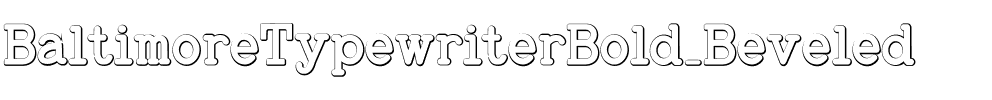 BaltimoreTypewriterBold Beveled Regular.ttf