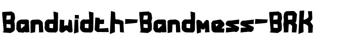 Bandwidth Bandmess BRK Regular.ttf