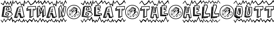 Batman Beat the hell Outta Me Regular.ttf