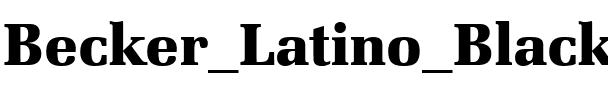 Becker Latino Black Regular.ttf