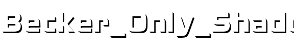 Becker Only Shadow Regular.ttf