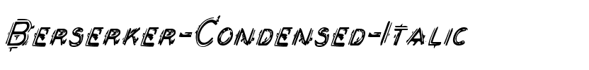 Berserker Condensed Italic Condensed Italic.ttf