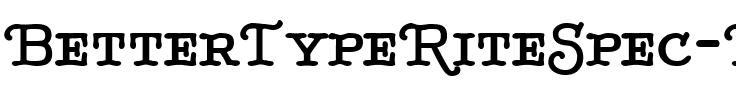 BetterTypeRiteSpec Bold.ttf