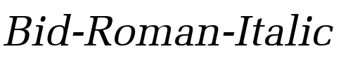 Bid Roman Italic.ttf