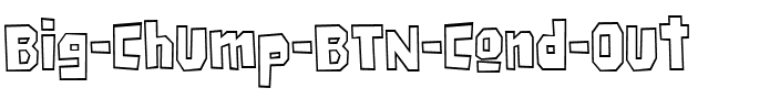 Big Chump BTN Cond Out Regular.ttf