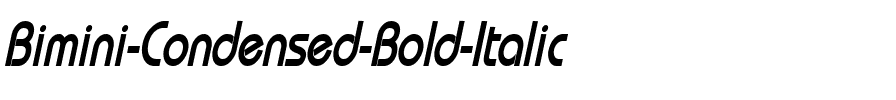 Bimini-Condensed Bold Italic.ttf