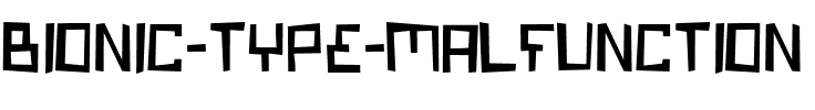 Bionic Type Malfunction Regular.ttf