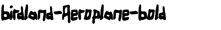 Birdland Aeroplane Bold.ttf