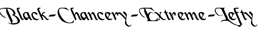 Black Chancery Extreme Lefty Regular.ttf