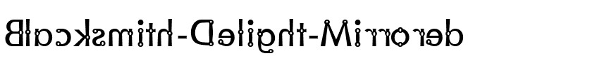 Blacksmith Delight Mirrored Regular.ttf