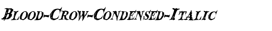 Blood Crow Condensed Italic Condensed Italic.ttf