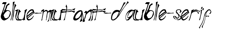 Blue Mutant Double Serif.ttf