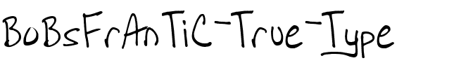 BoBsFrAnTiC True Type.ttf