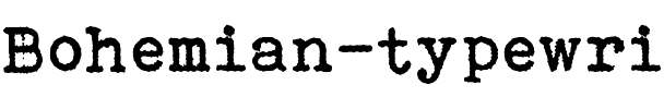 Bohemian typewriter Regular.ttf