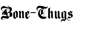 Bone Thugs Regular.ttf