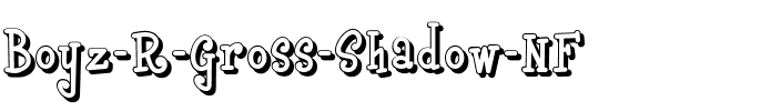 Boyz R Gross Shadow NF Regular.ttf