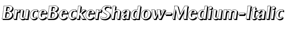 BruceBeckerShadow-Medium Italic.ttf