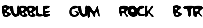 Bubble Gum Rock BTrial BTrial.ttf