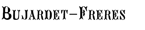 Bujardet Freres Regular.ttf