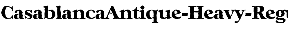 CasablancaAntique-Heavy Regular.ttf
