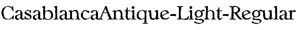 CasablancaAntique-Light Regular.ttf
