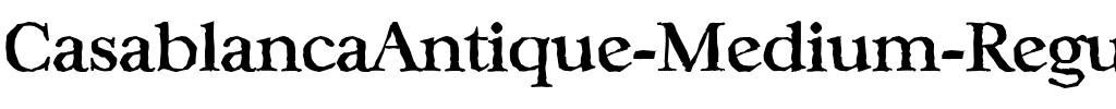 CasablancaAntique-Medium Regular.ttf