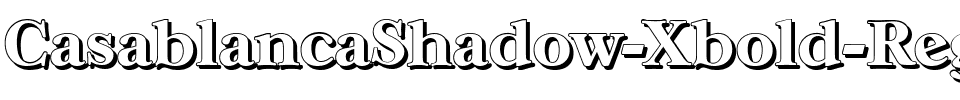 CasablancaShadow-Xbold Regular.ttf