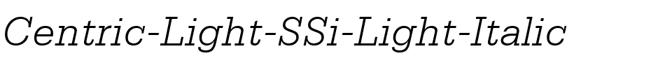 Centric Light SSi Light Italic.ttf