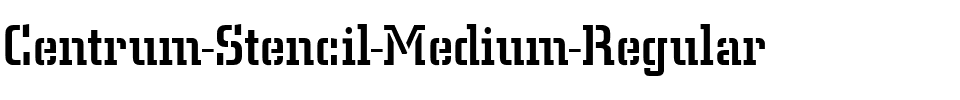 Centrum-Stencil-Medium Regular.ttf