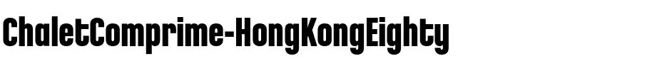 ChaletComprime-HongKongEighty Regular.ttf