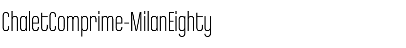 ChaletComprime-MilanEighty Regular.ttf