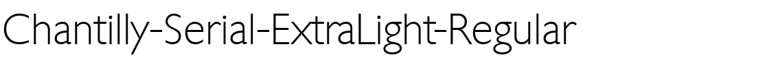 Chantilly-Serial-ExtraLight Regular.ttf