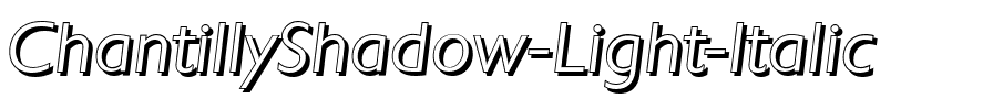 ChantillyShadow-Light Italic.ttf