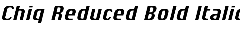 Chiq Reduced Bold Italic.ttf