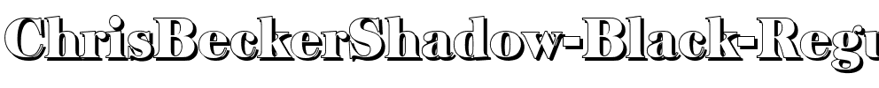 ChrisBeckerShadow-Black Regular.ttf