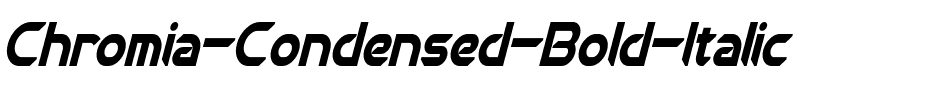 Chromia Condensed Bold Italic.otf