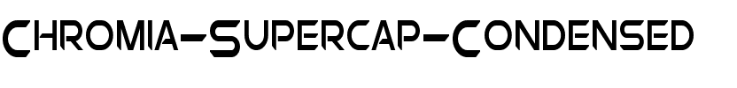 Chromia Supercap Condensed Regular.otf