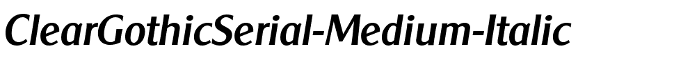 ClearGothicSerial-Medium Italic.ttf